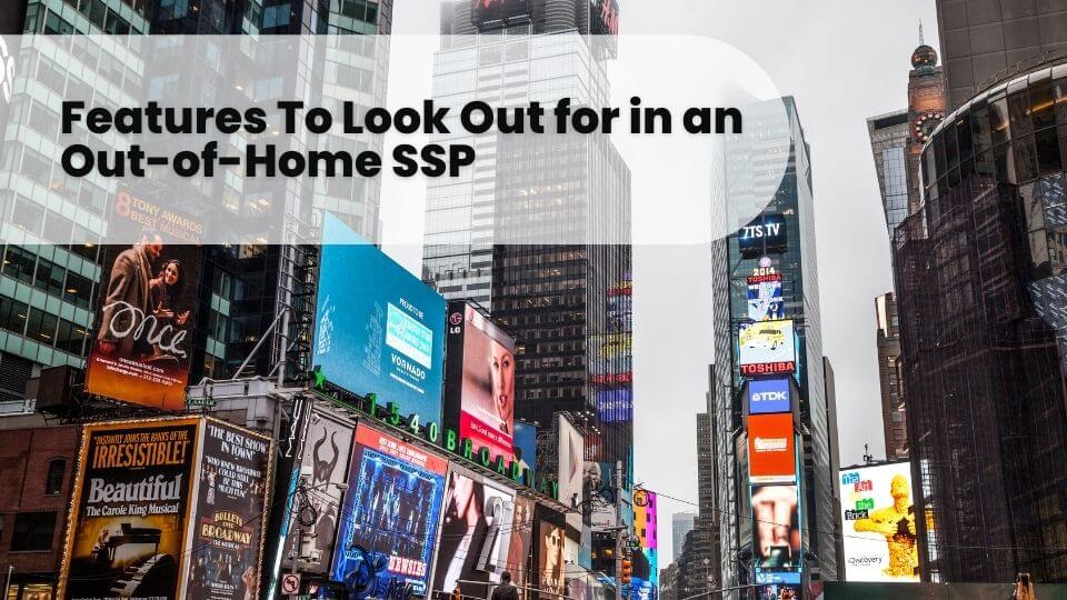 The 4 Key Features of a SSP in Out-of-Home